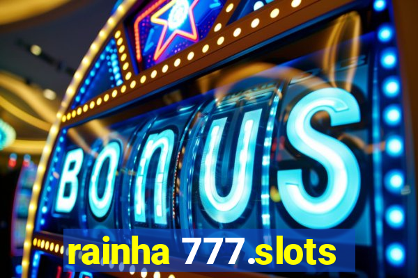 rainha 777.slots